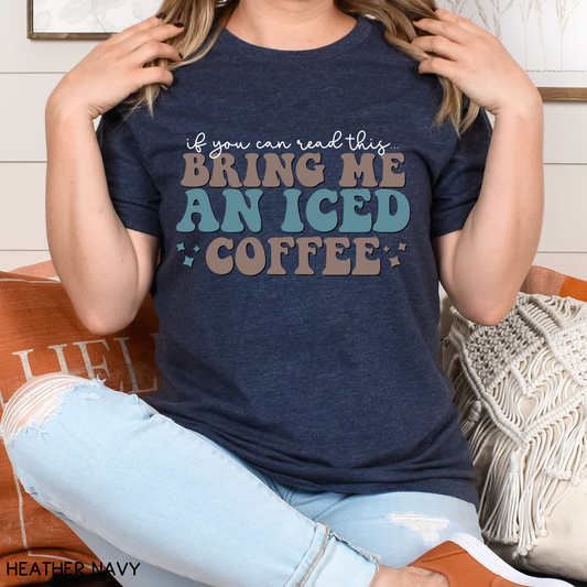 Bring Me an Iced Coffee - Adult Unisex Tee