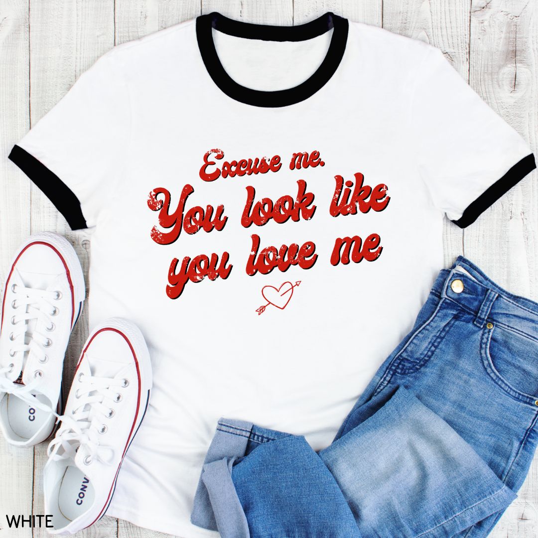 Excuse Me. You Look Like You Love Me - Unisex Adult Tee