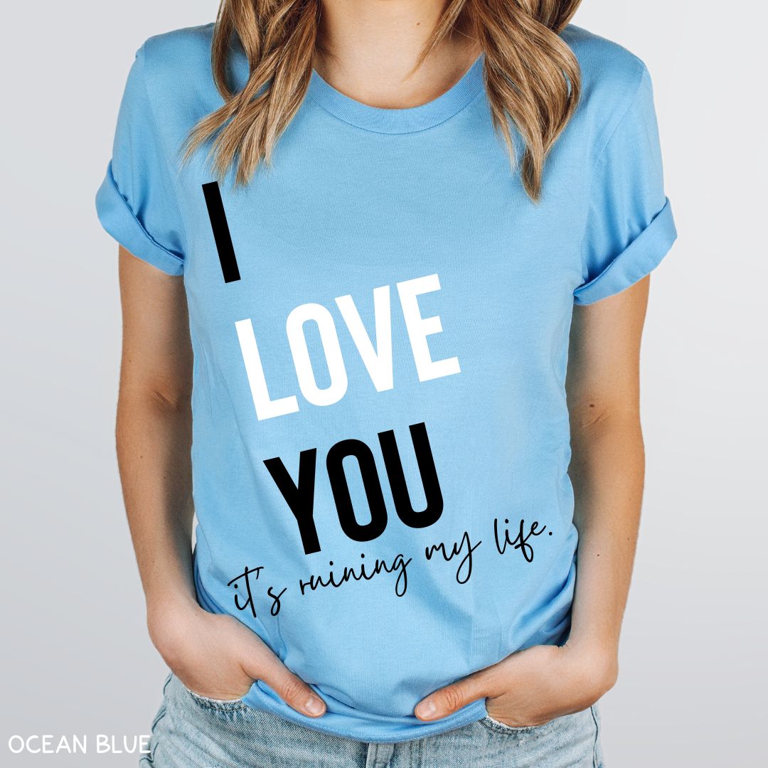 Swiftie - I Love You, It's Ruining My Life - Unisex Adult Tee