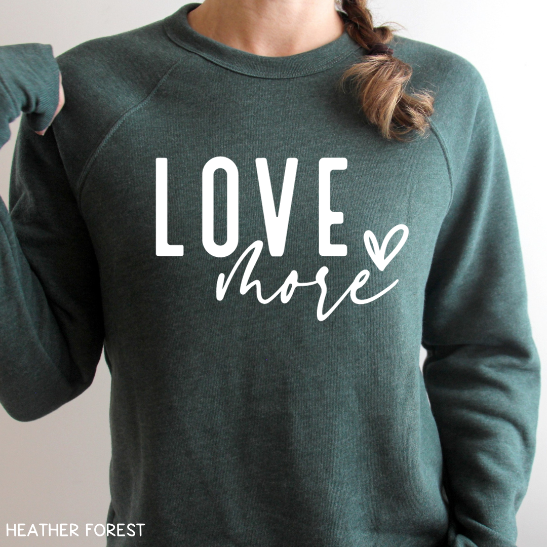 Valentines - Love More- Adult Unisex Sweatshirt