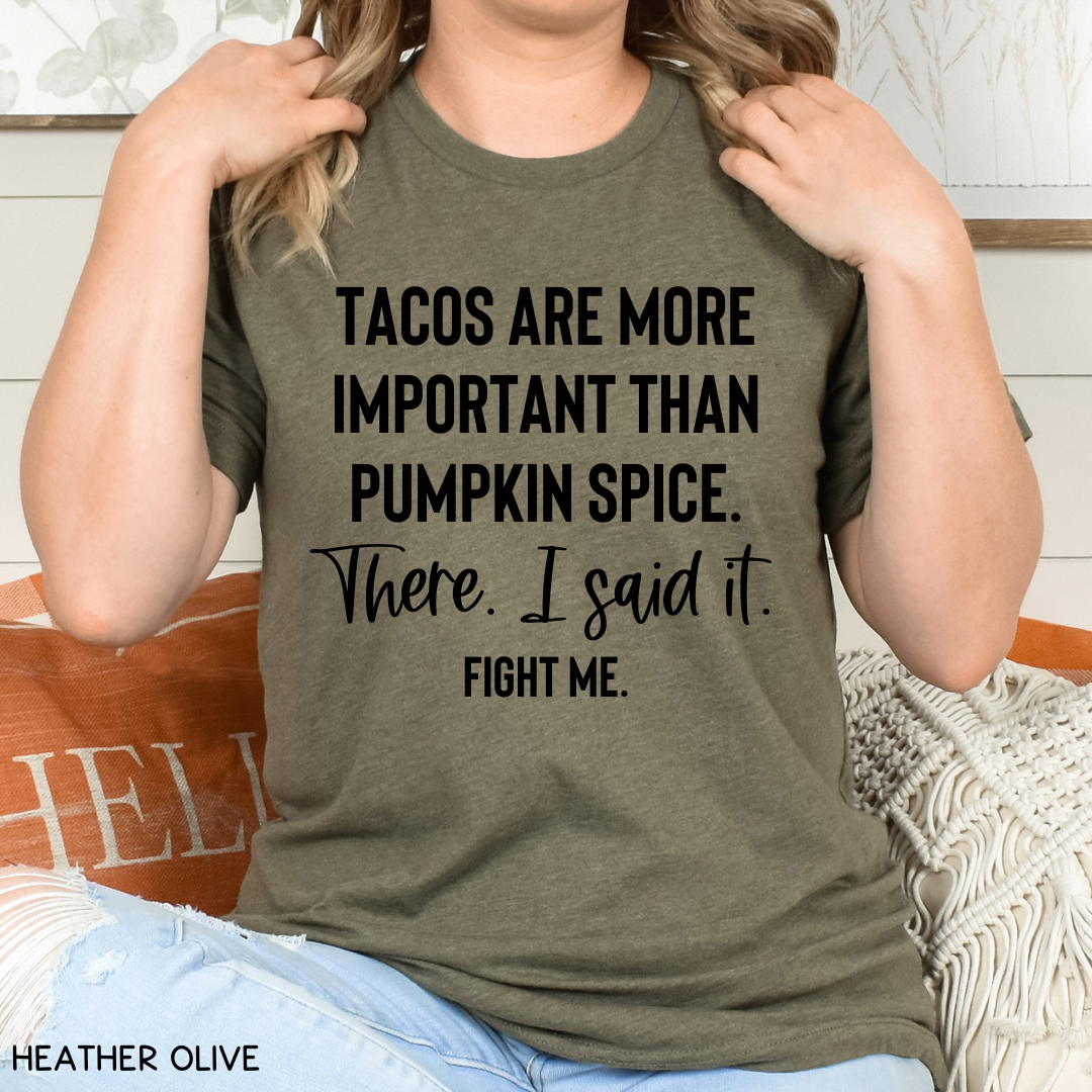 Fall - Adult Tee - Tacos Are More Important Than Pumpkin Spice