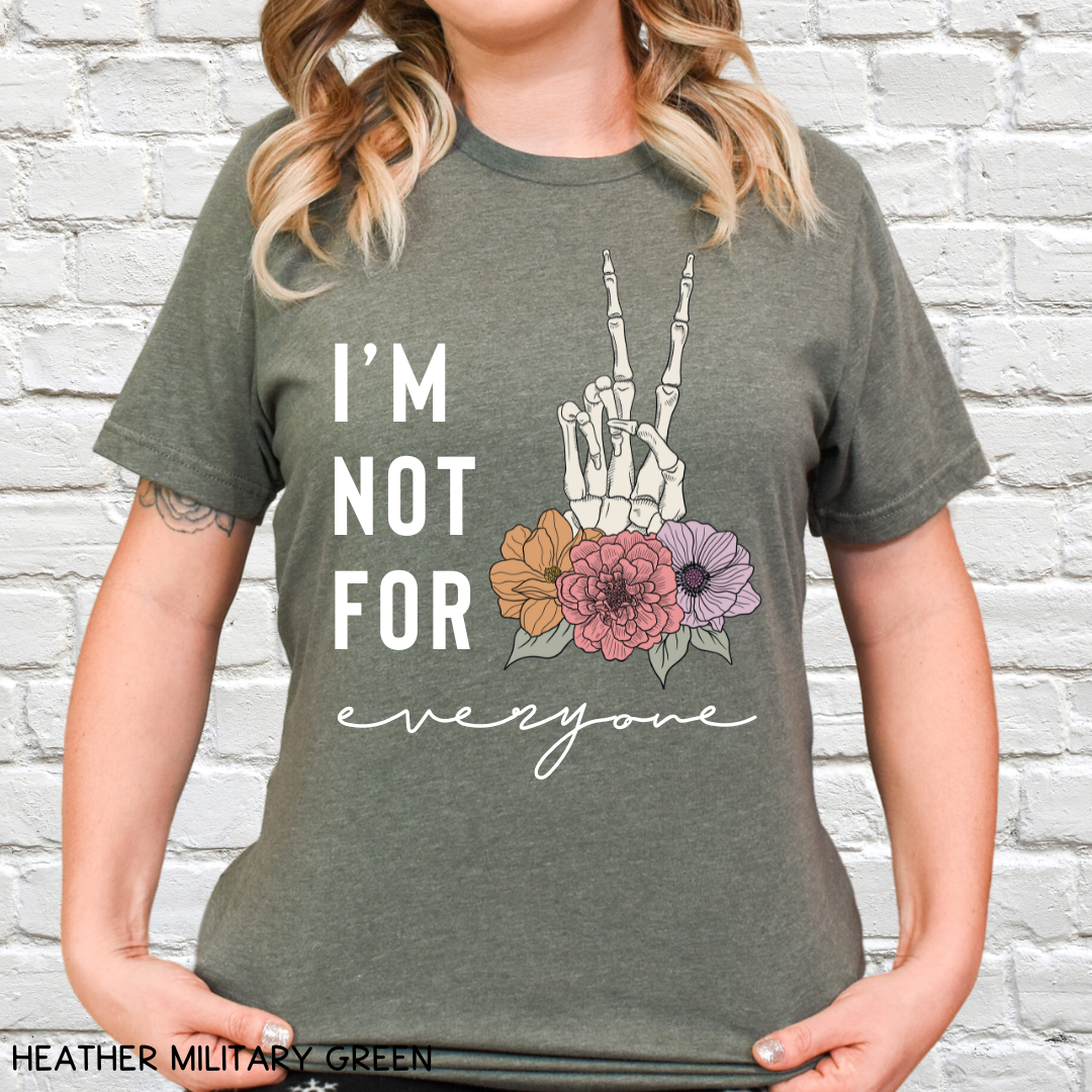 I'm Not For Everyone - Adult Tee