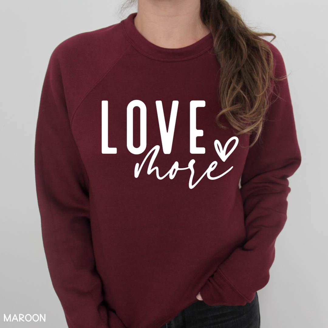 Valentines - Love More- Adult Unisex Sweatshirt