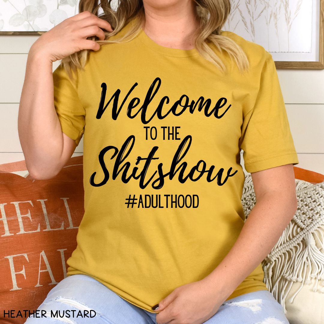 Welcome to the Shitshow - Unisex Adult Tee