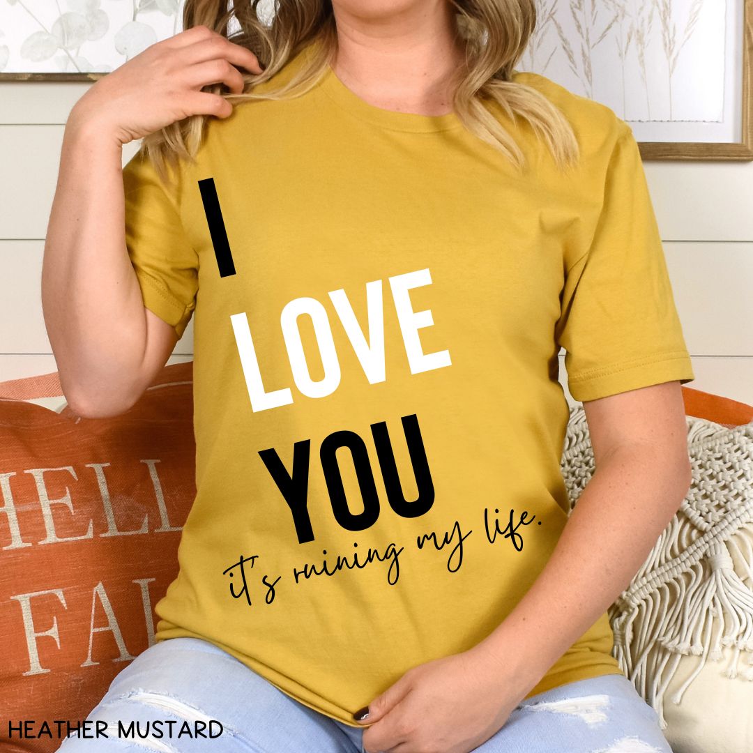 Swiftie - I Love You, It's Ruining My Life - Unisex Adult Tee