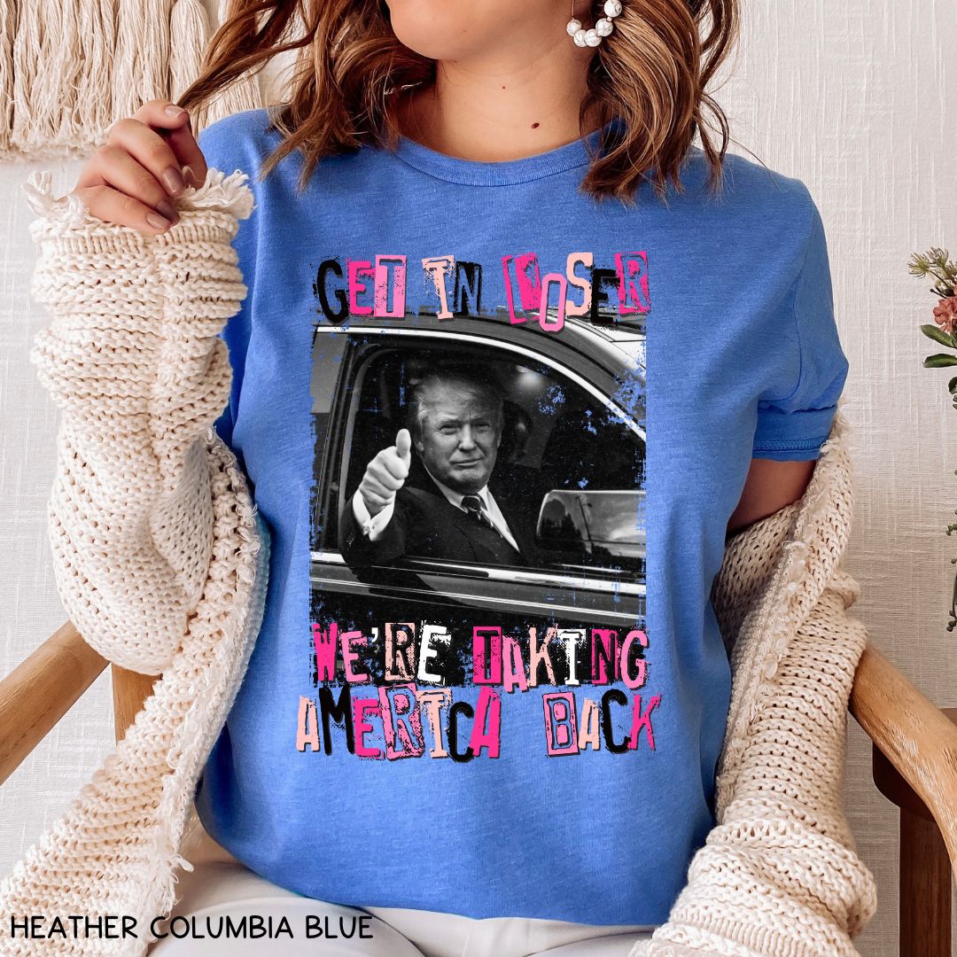 America - Trump Get in Loser - Unisex Adult Tee