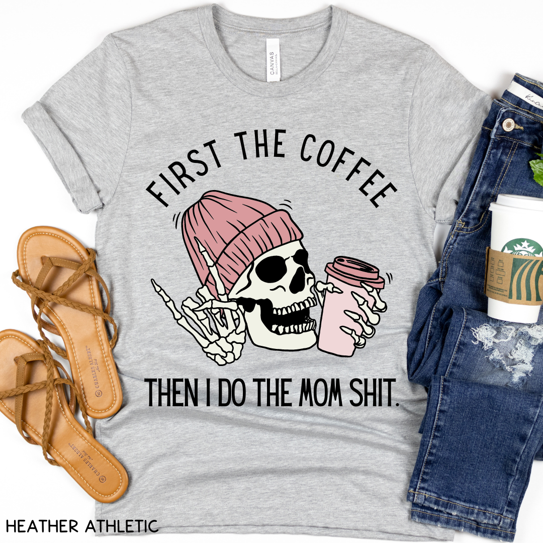 Halloween - Adult Tee - First Coffee Then Mom Shit