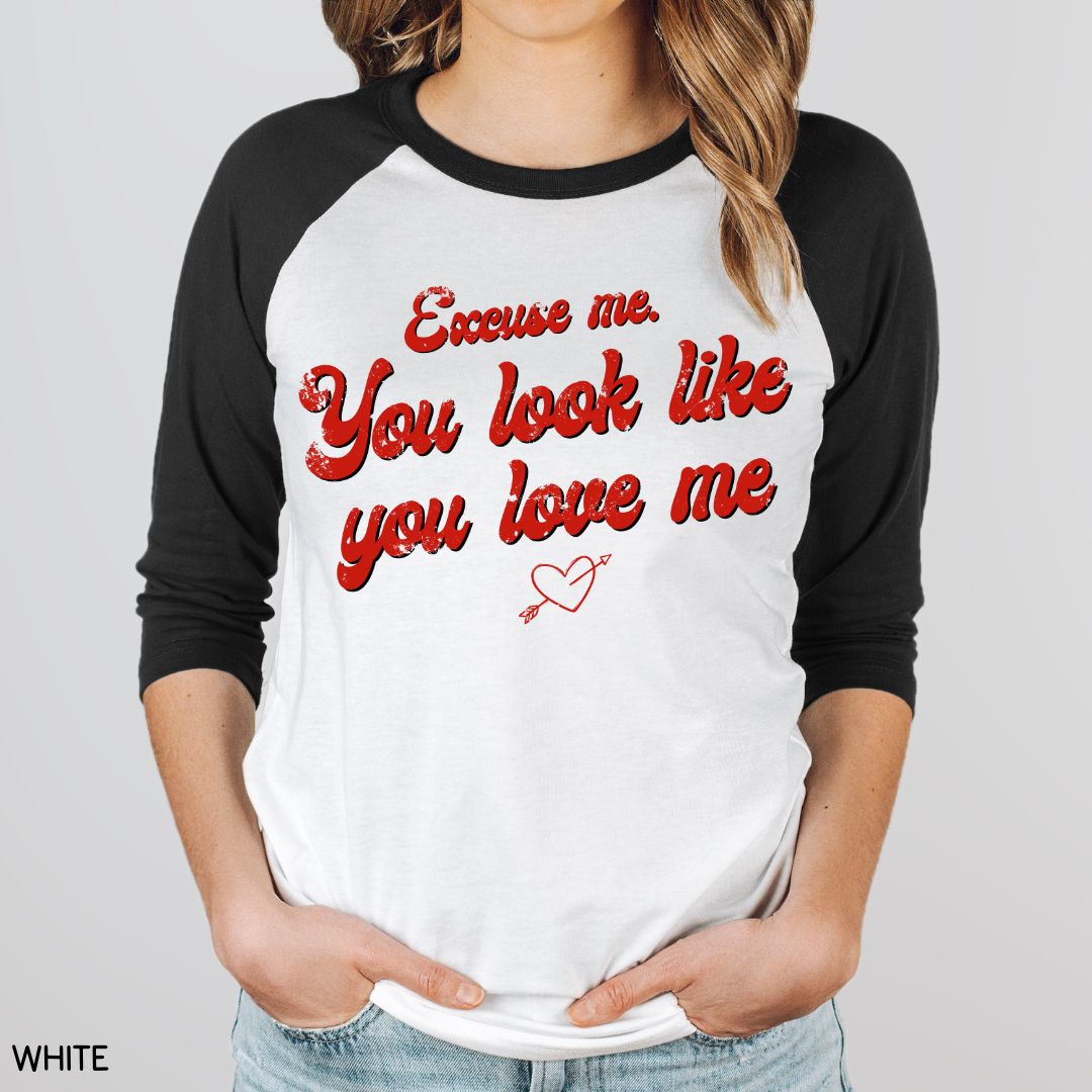 Excuse Me. You Look Like You Love Me - Unisex Adult Tee