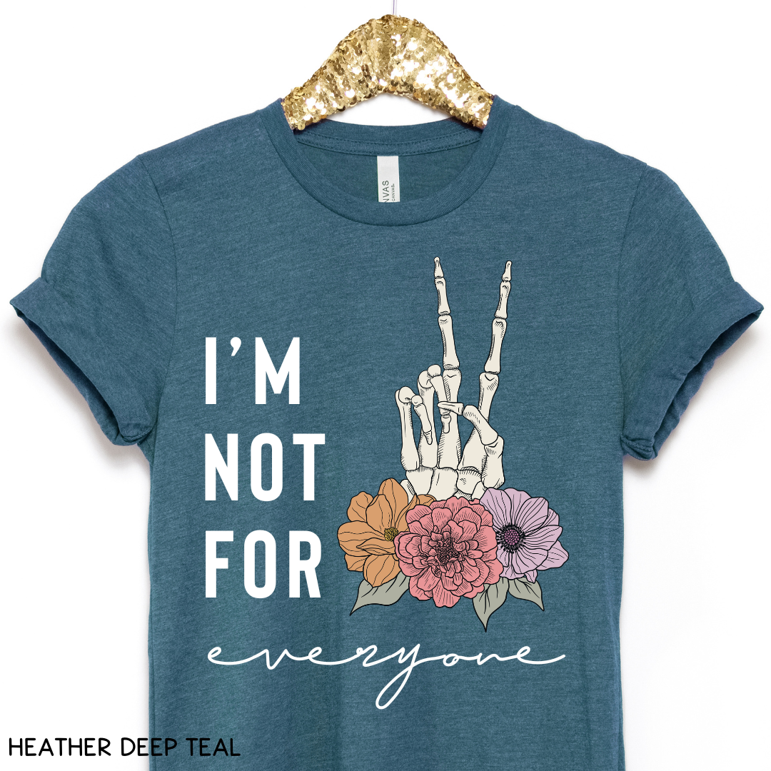 I'm Not For Everyone - Adult Tee