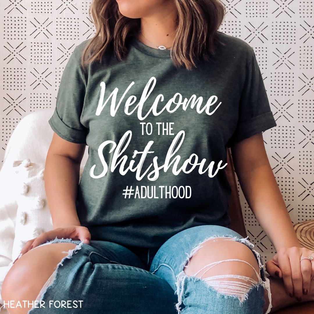 Welcome to the Shitshow - Unisex Adult Tee