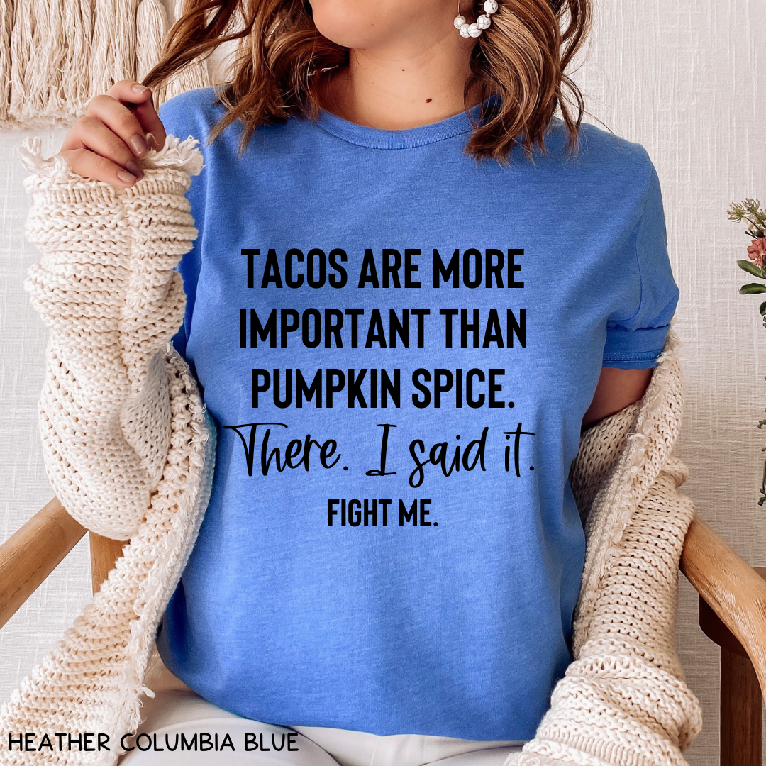 Fall - Adult Tee - Tacos Are More Important Than Pumpkin Spice