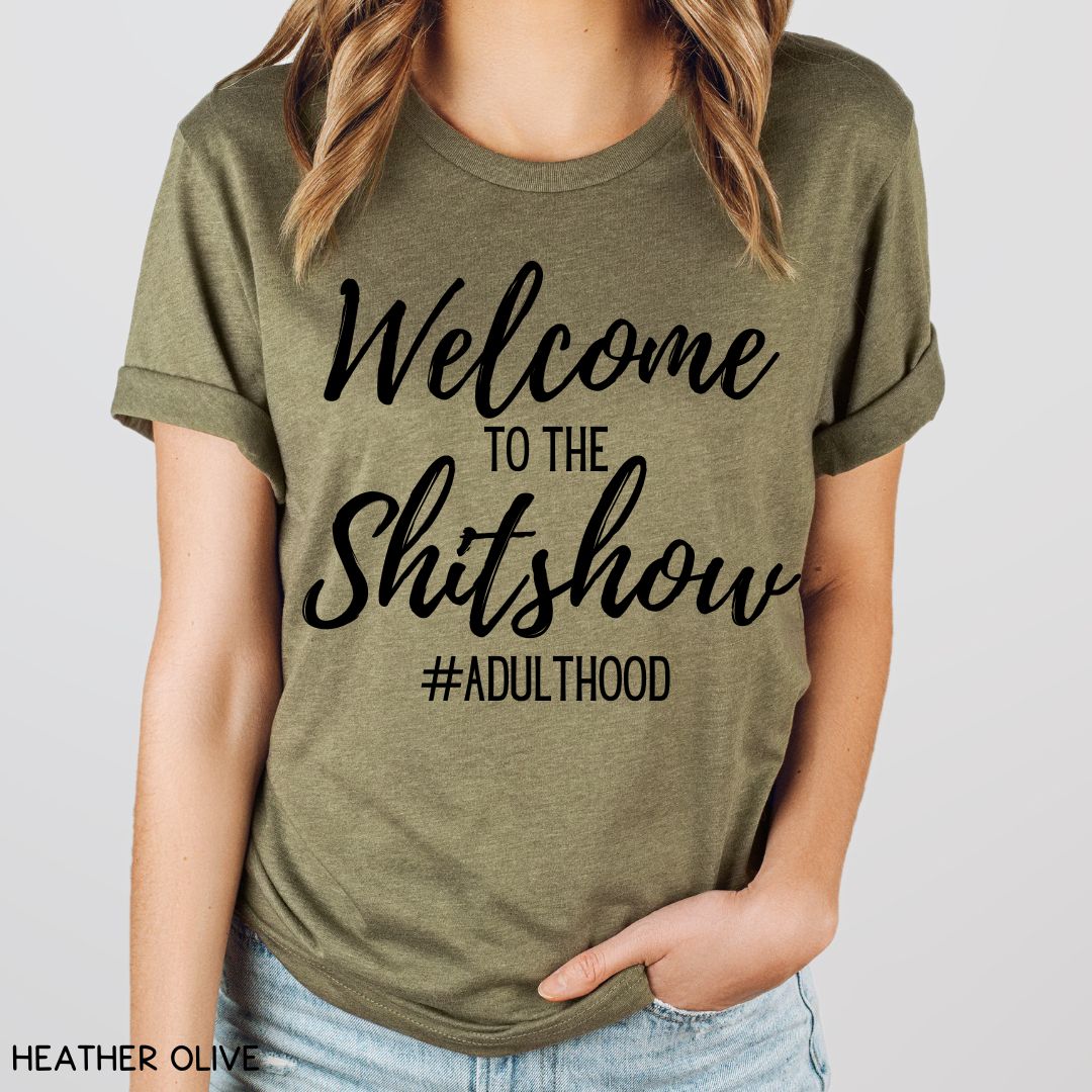 Welcome to the Shitshow - Unisex Adult Tee