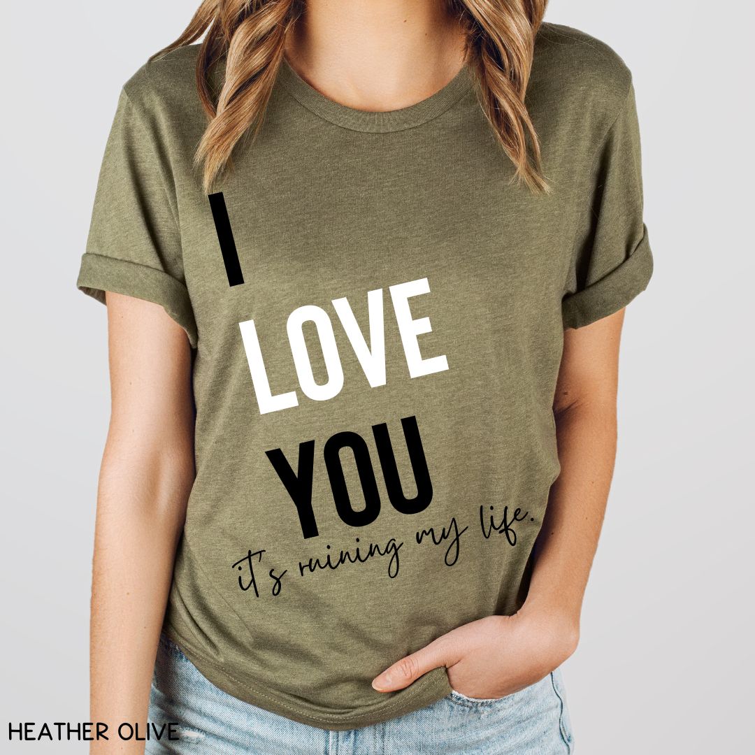 Swiftie - I Love You, It's Ruining My Life - Unisex Adult Tee