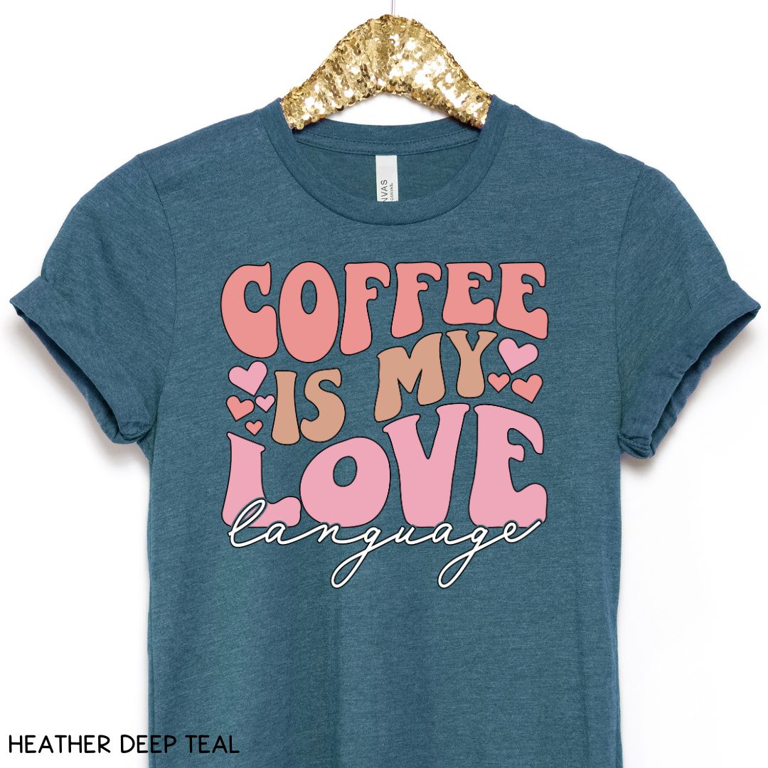 Coffee is My Love Language - Unisex Adult Tee