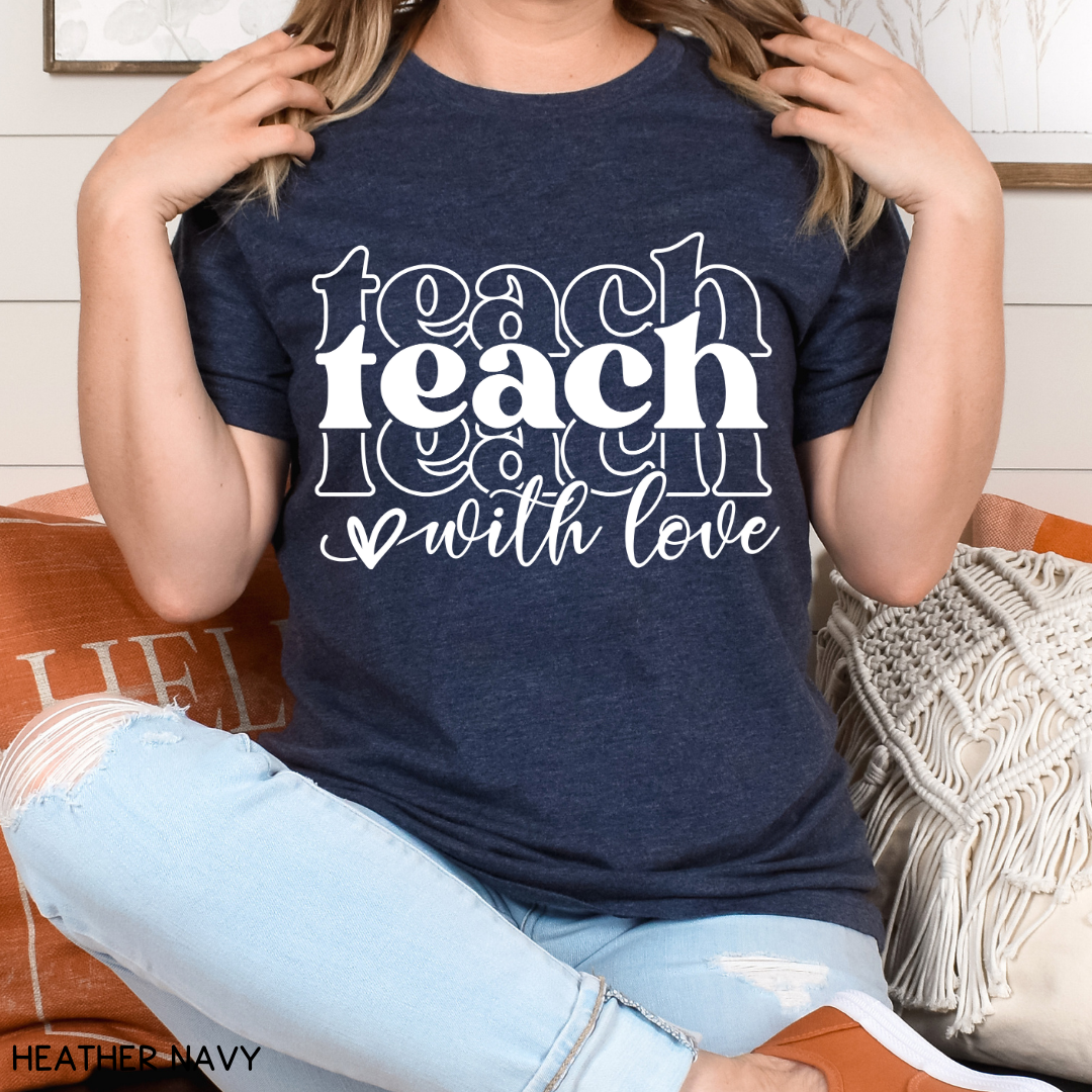 Teacher - Adult Tee - Teach With Love