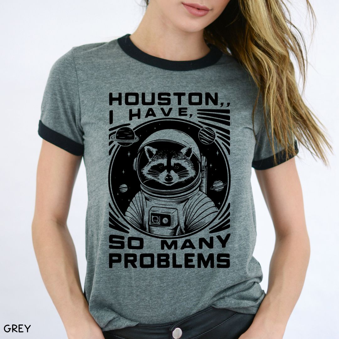 Houston I have So Many Problems - Unisex Adult Tee