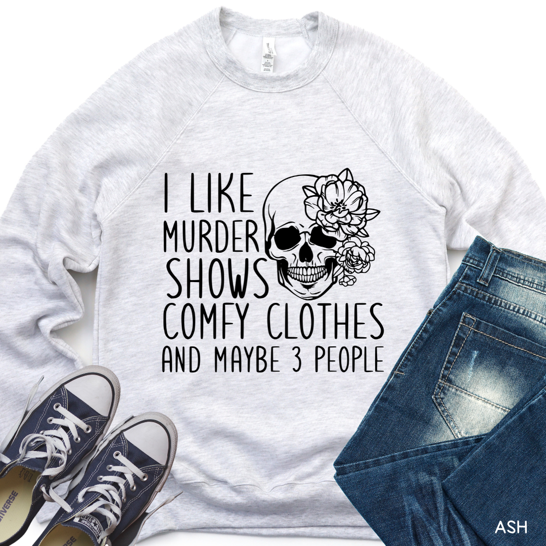 Murder Shows Comfy Clothes - Sweatshirt