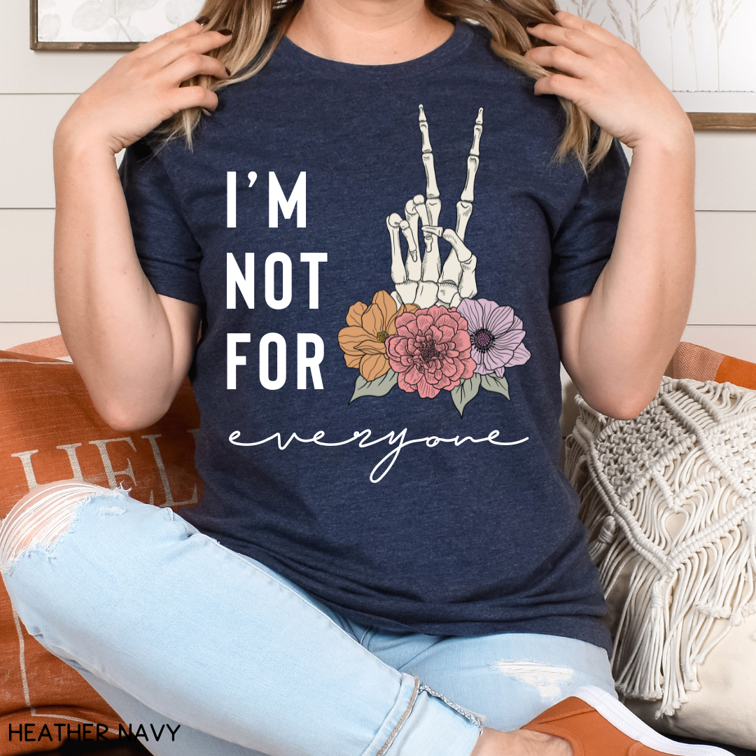 I'm Not For Everyone - Adult Tee