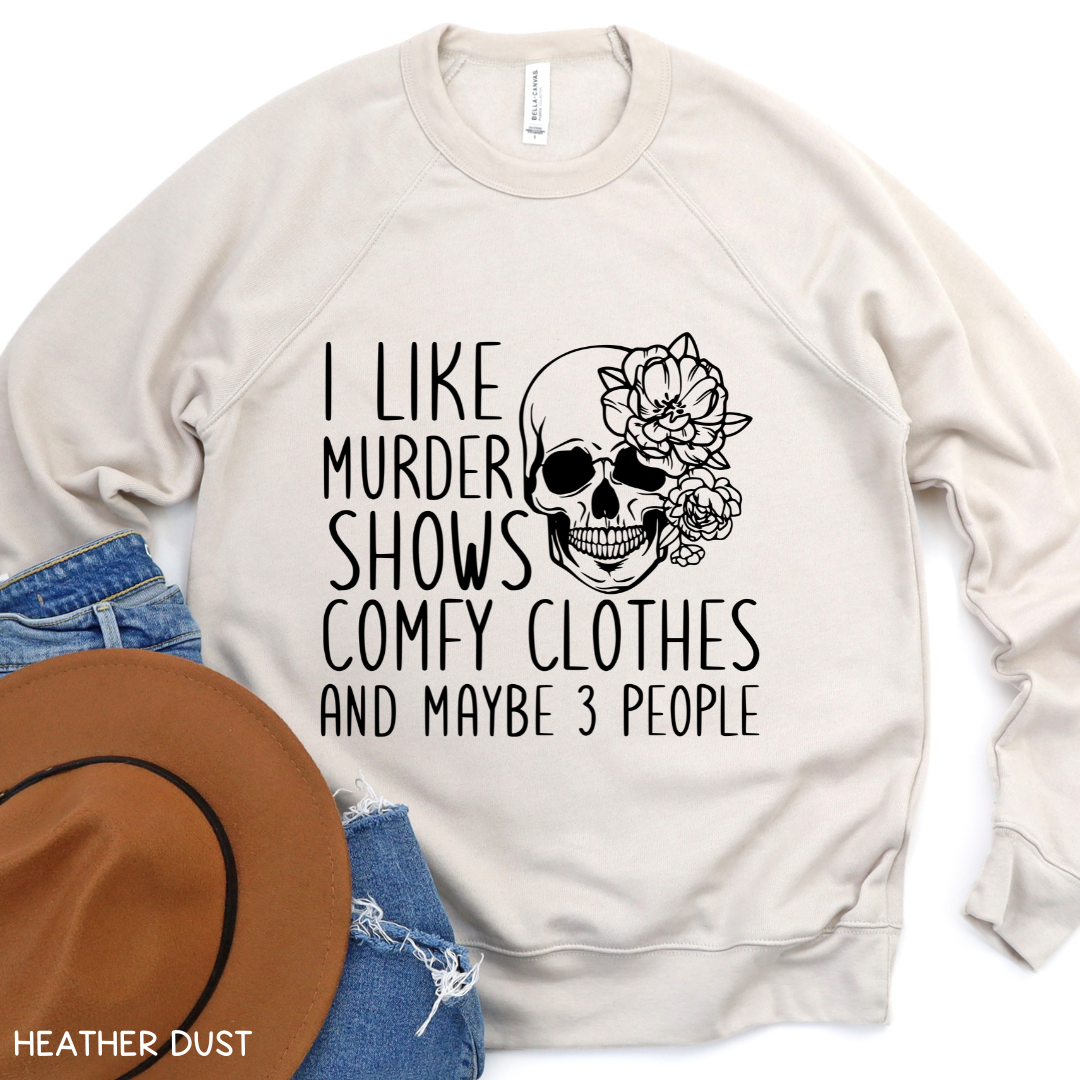 Murder Shows Comfy Clothes - Sweatshirt