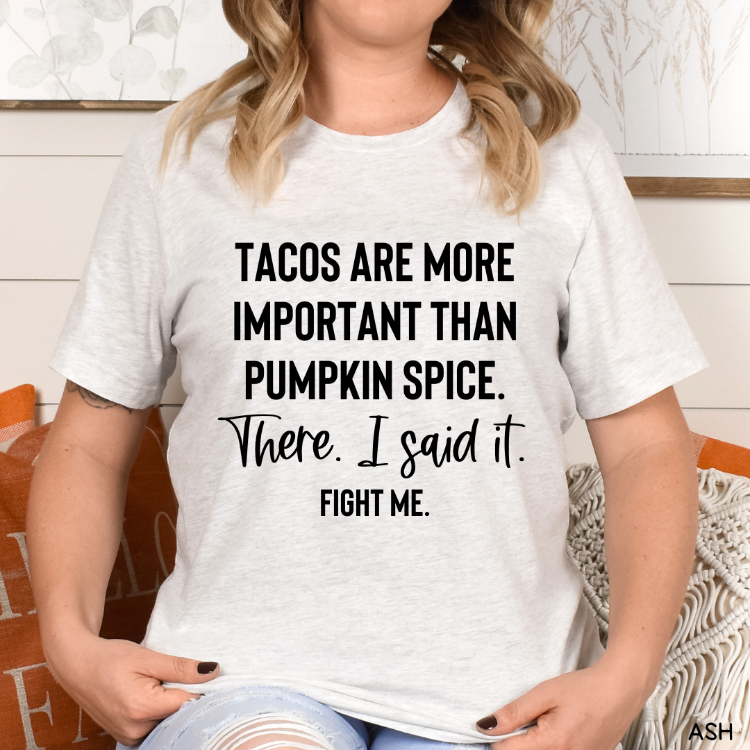 Fall - Adult Tee - Tacos Are More Important Than Pumpkin Spice