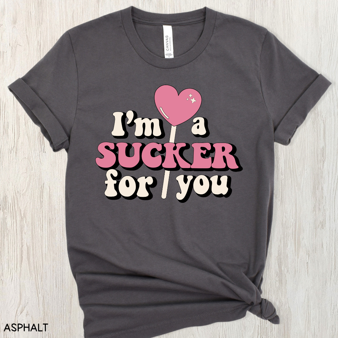 Valentines - I'm a Sucker for You - Unisex Adult Tee