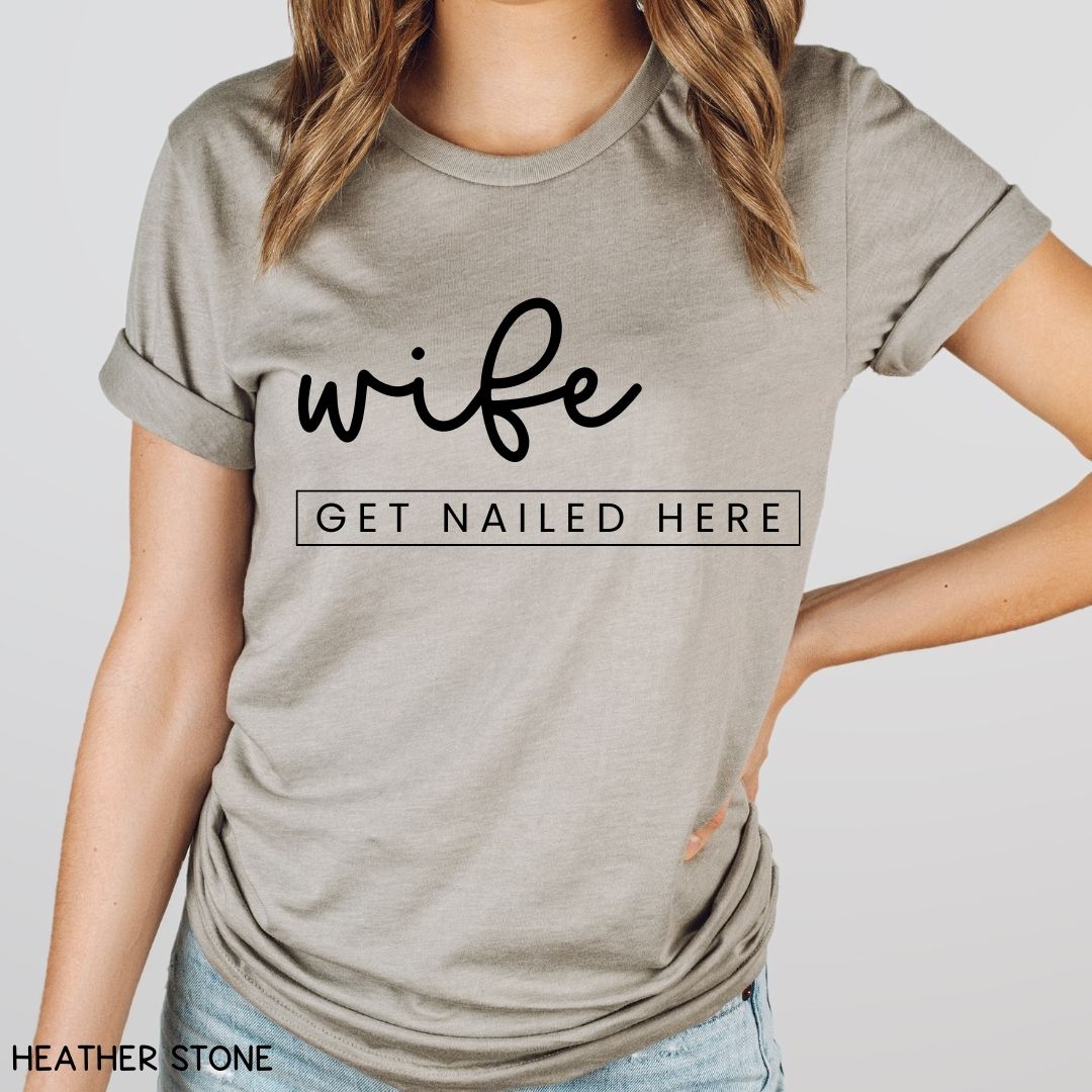 Cabo - Wife Get Nailed Here - Unisex Adult Tee