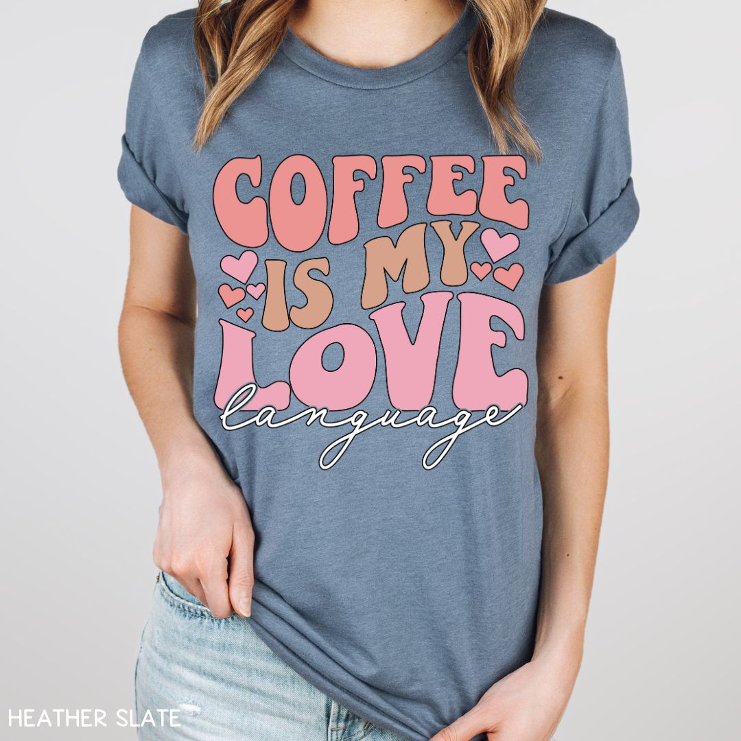 Coffee is My Love Language - Unisex Adult Tee