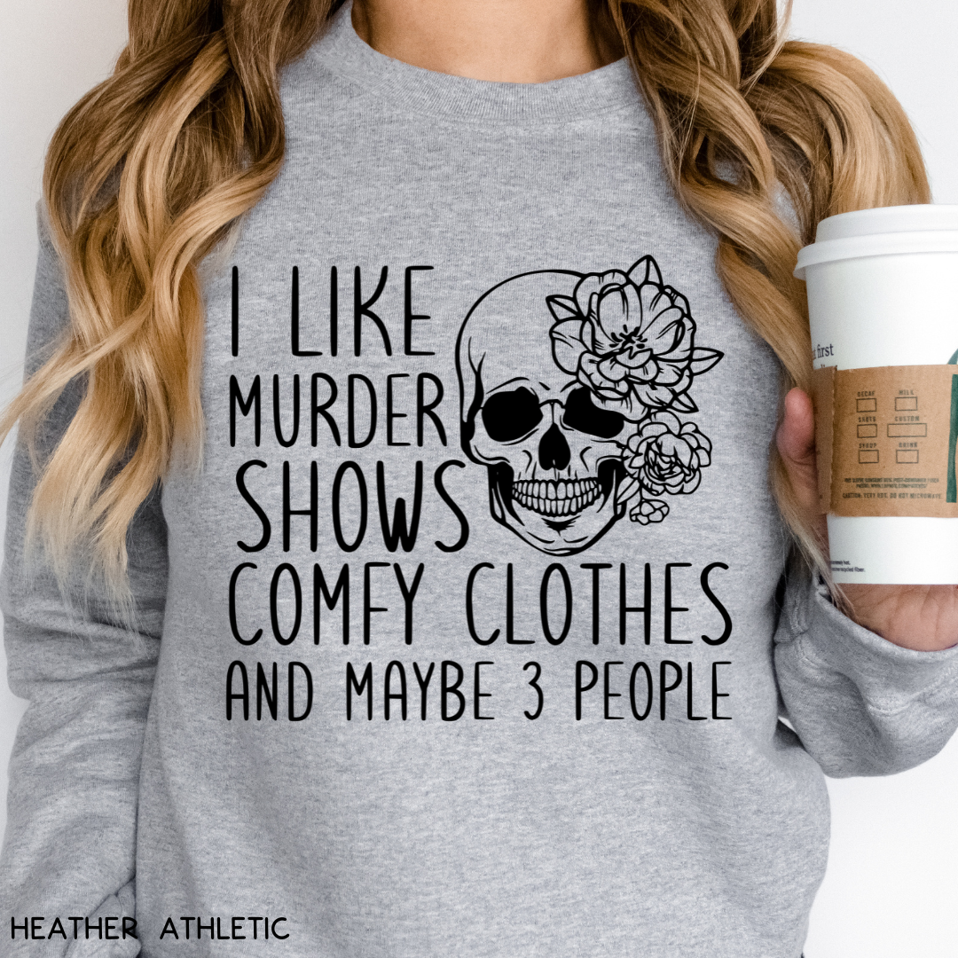 Murder Shows Comfy Clothes - Sweatshirt