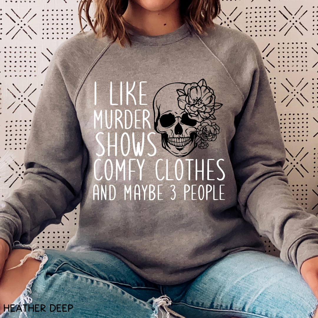 Murder Shows Comfy Clothes - Sweatshirt