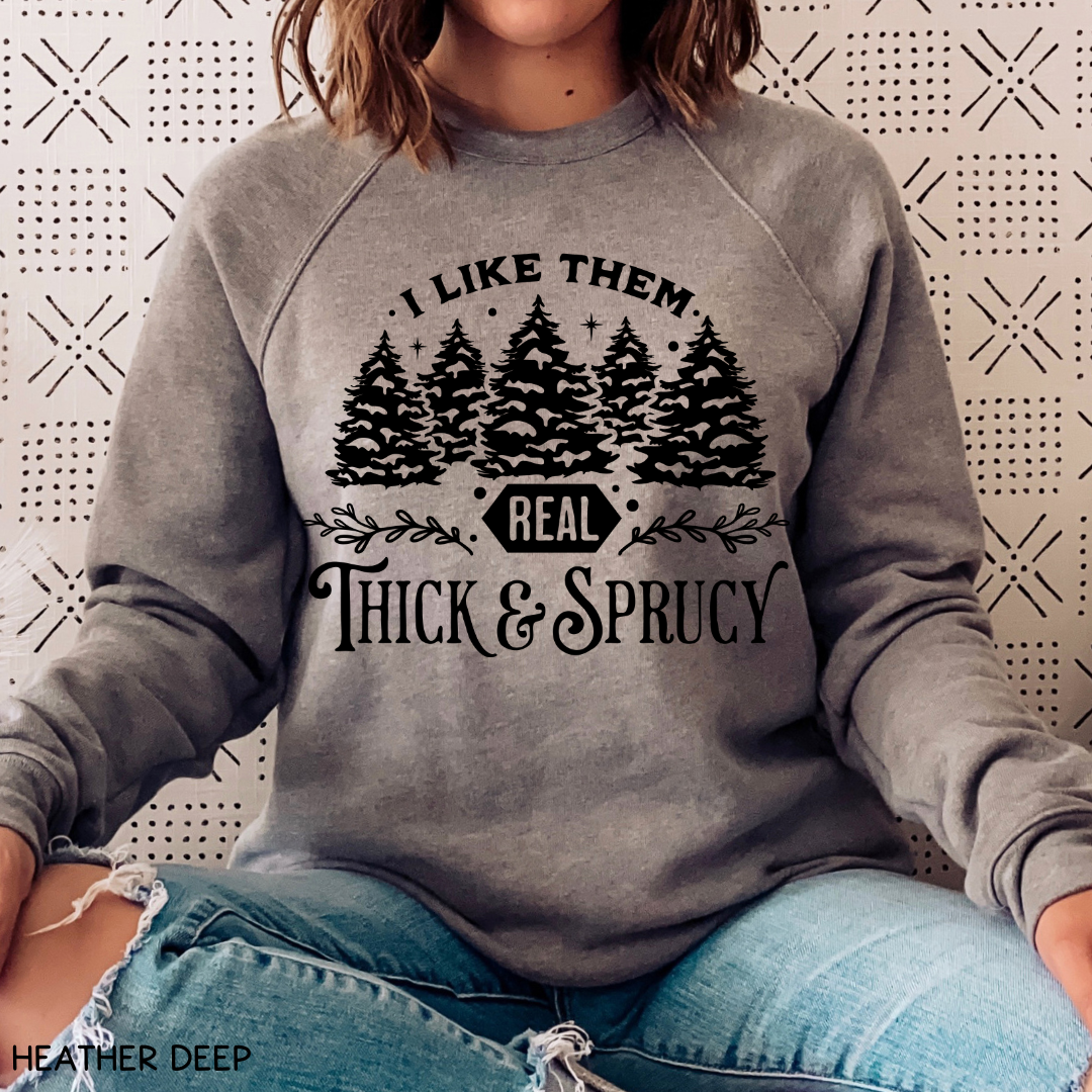 Christmas - Thick & Sprucy - Sweatshirt