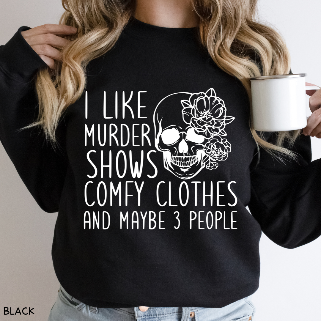 Murder Shows Comfy Clothes - Sweatshirt