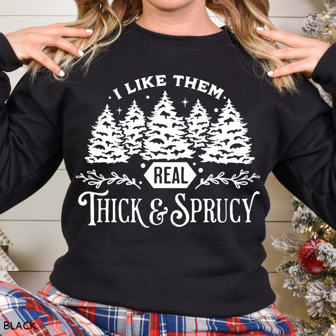 Christmas - Thick & Sprucy - Sweatshirt