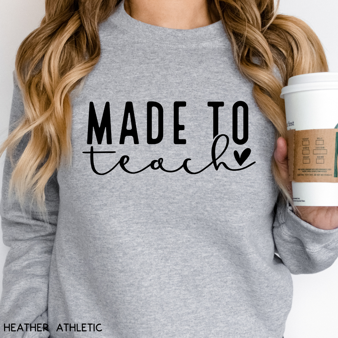 Teacher - Sweatshirt - Made to Teach