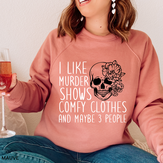 Murder Shows Comfy Clothes - Sweatshirt