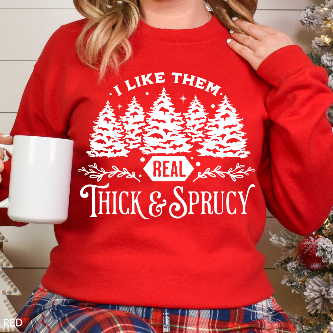 Christmas - Thick & Sprucy - Sweatshirt