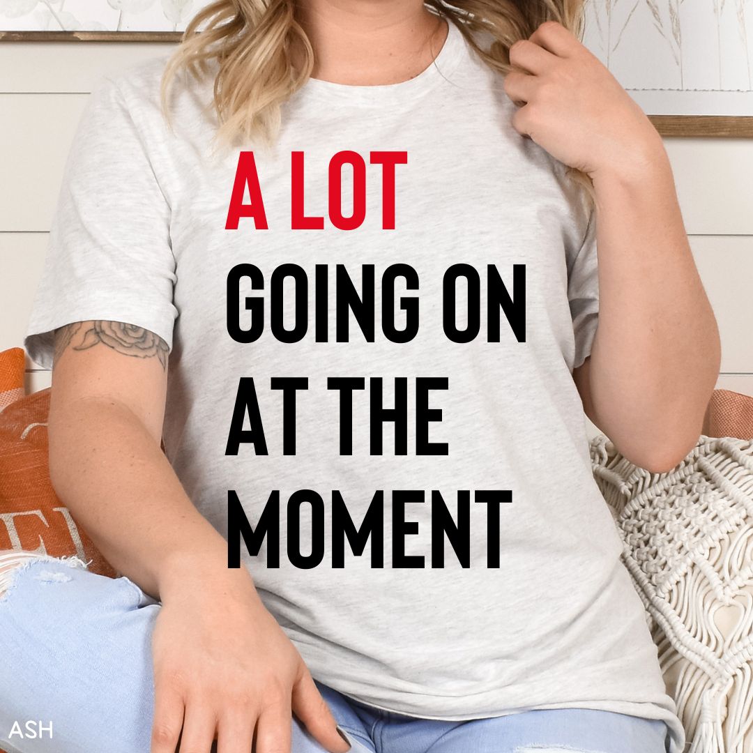 Swiftie - A Lot Going On At The Moment - Unisex Adult Tee