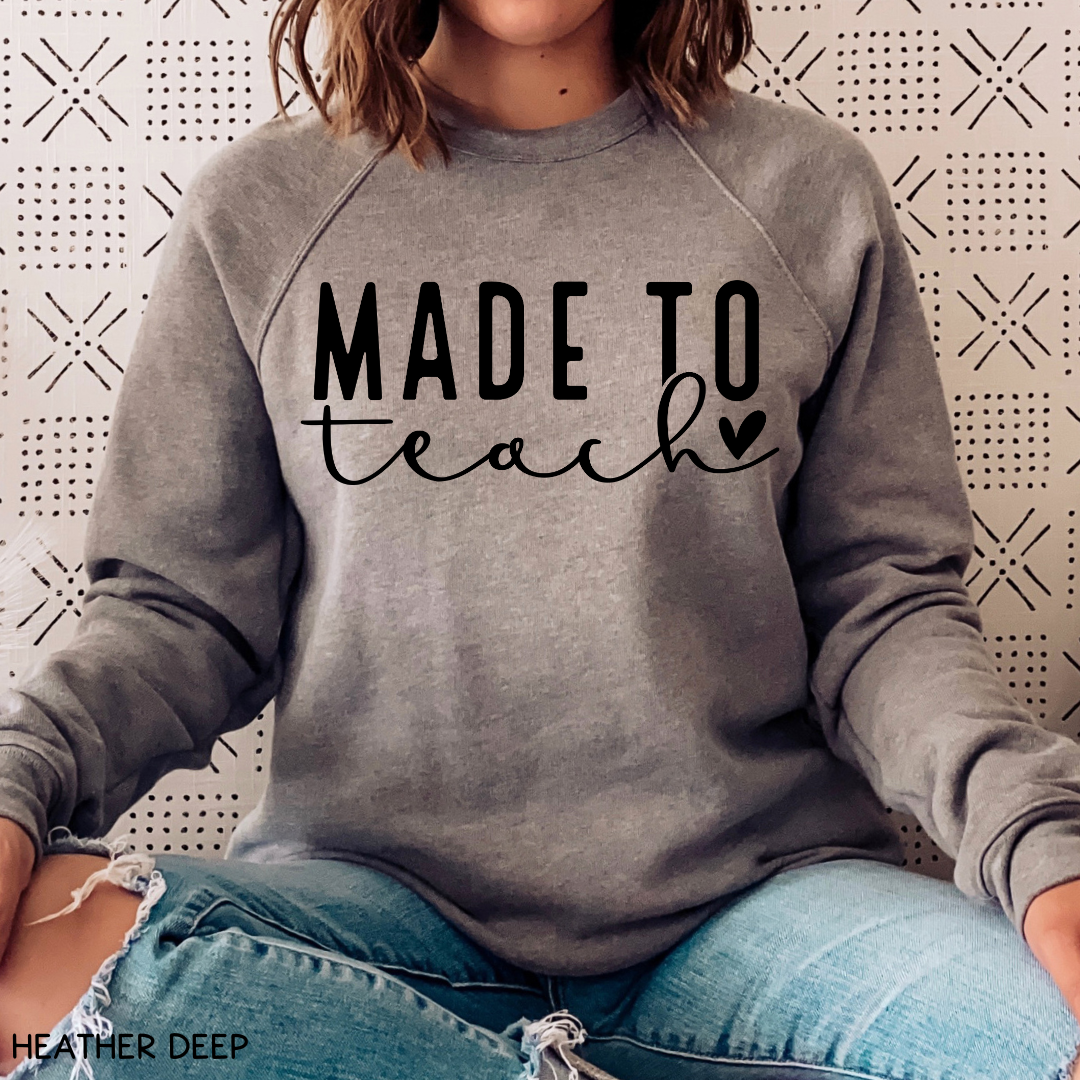 Teacher - Sweatshirt - Made to Teach