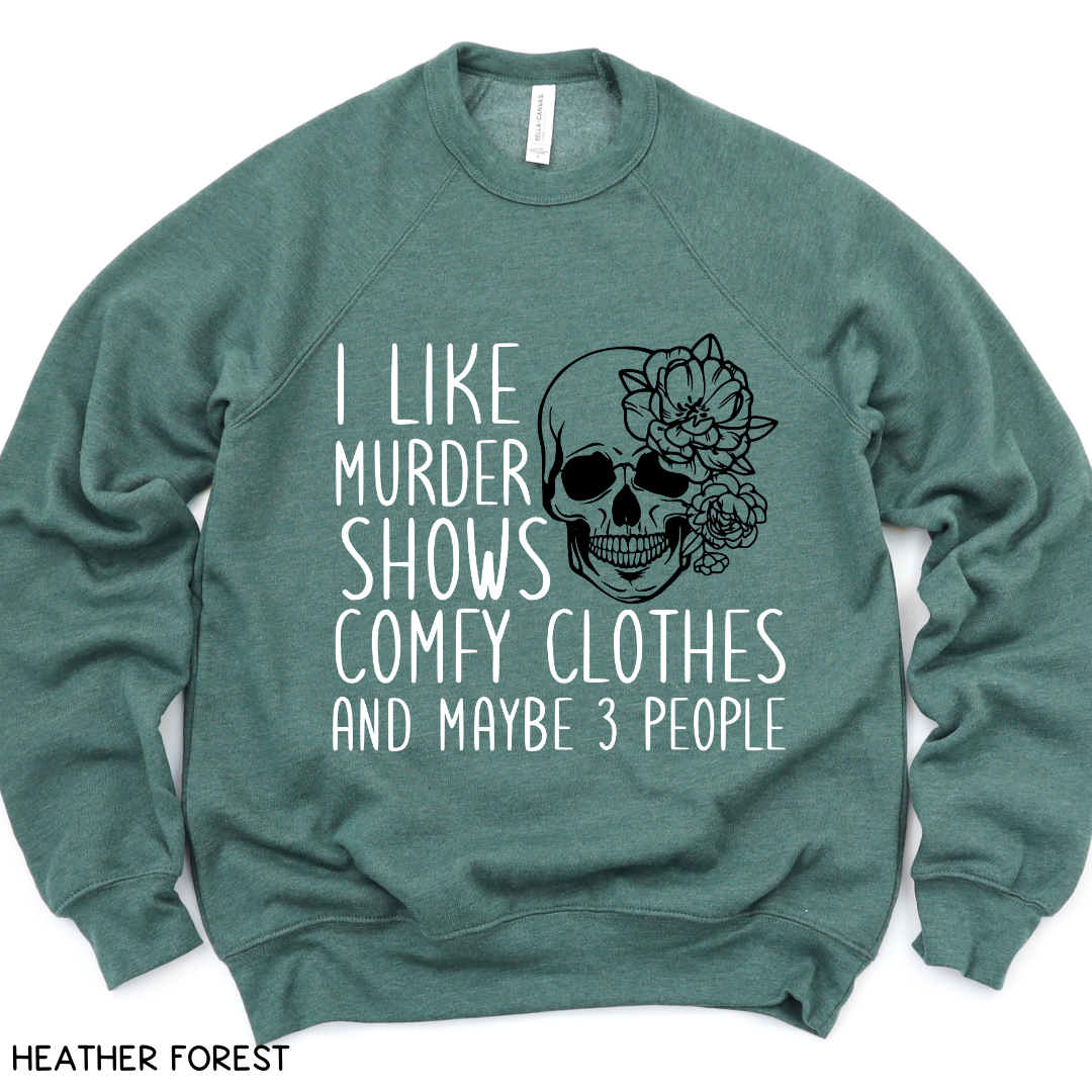 Murder Shows Comfy Clothes - Sweatshirt