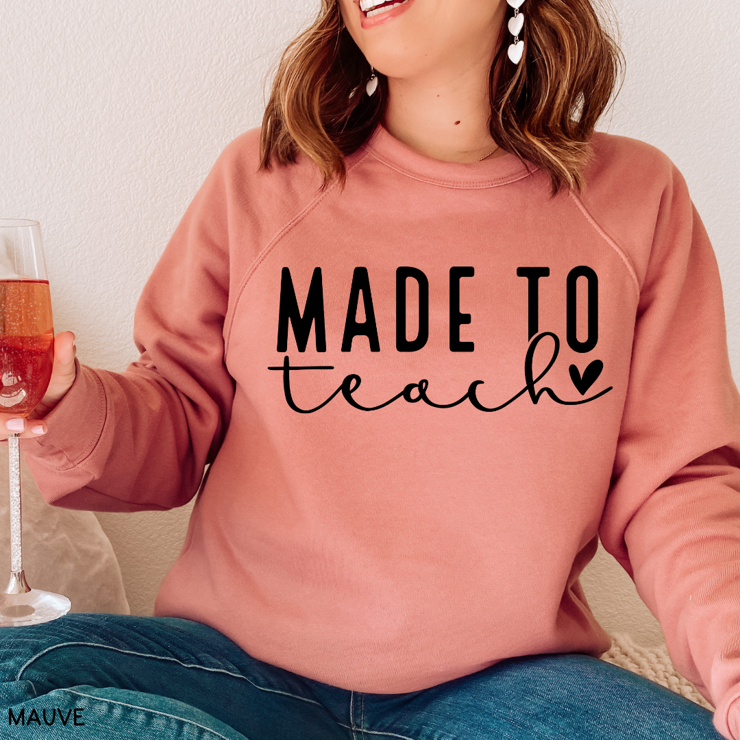 Teacher - Sweatshirt - Made to Teach