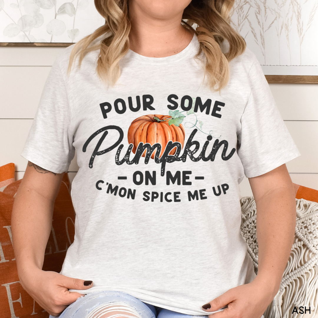 Fall - Adult Tee - Pour Some Pumpkin on Me