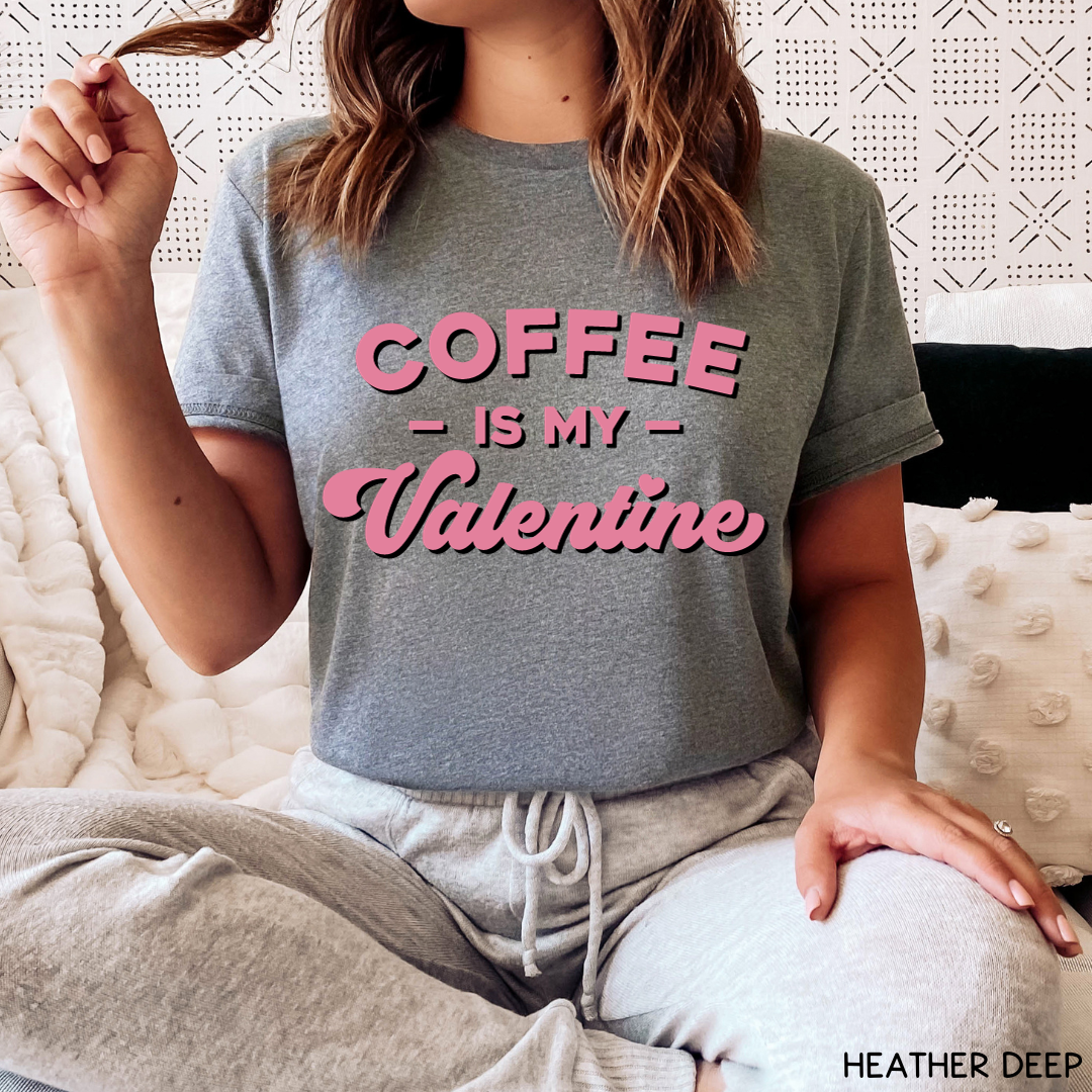 Valentines - Coffee is my Valentine - Unisex Adult Tee