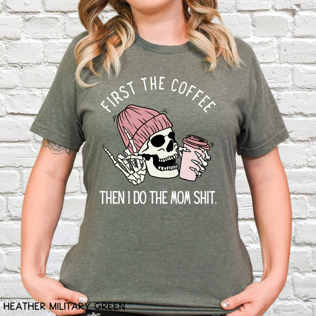 Halloween - Adult Tee - First Coffee Then Mom Shit