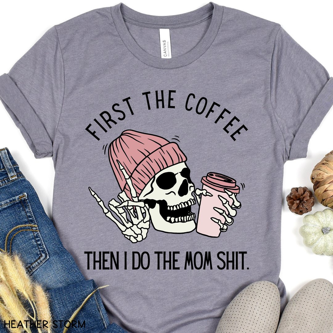 Halloween - Adult Tee - First Coffee Then Mom Shit