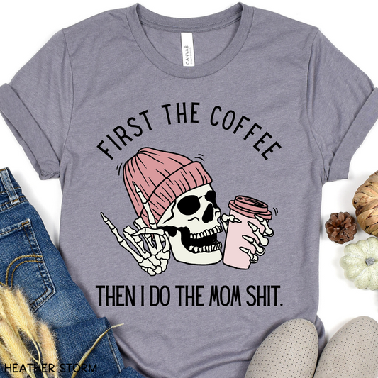 Halloween - Adult Tee - First Coffee Then Mom Shit