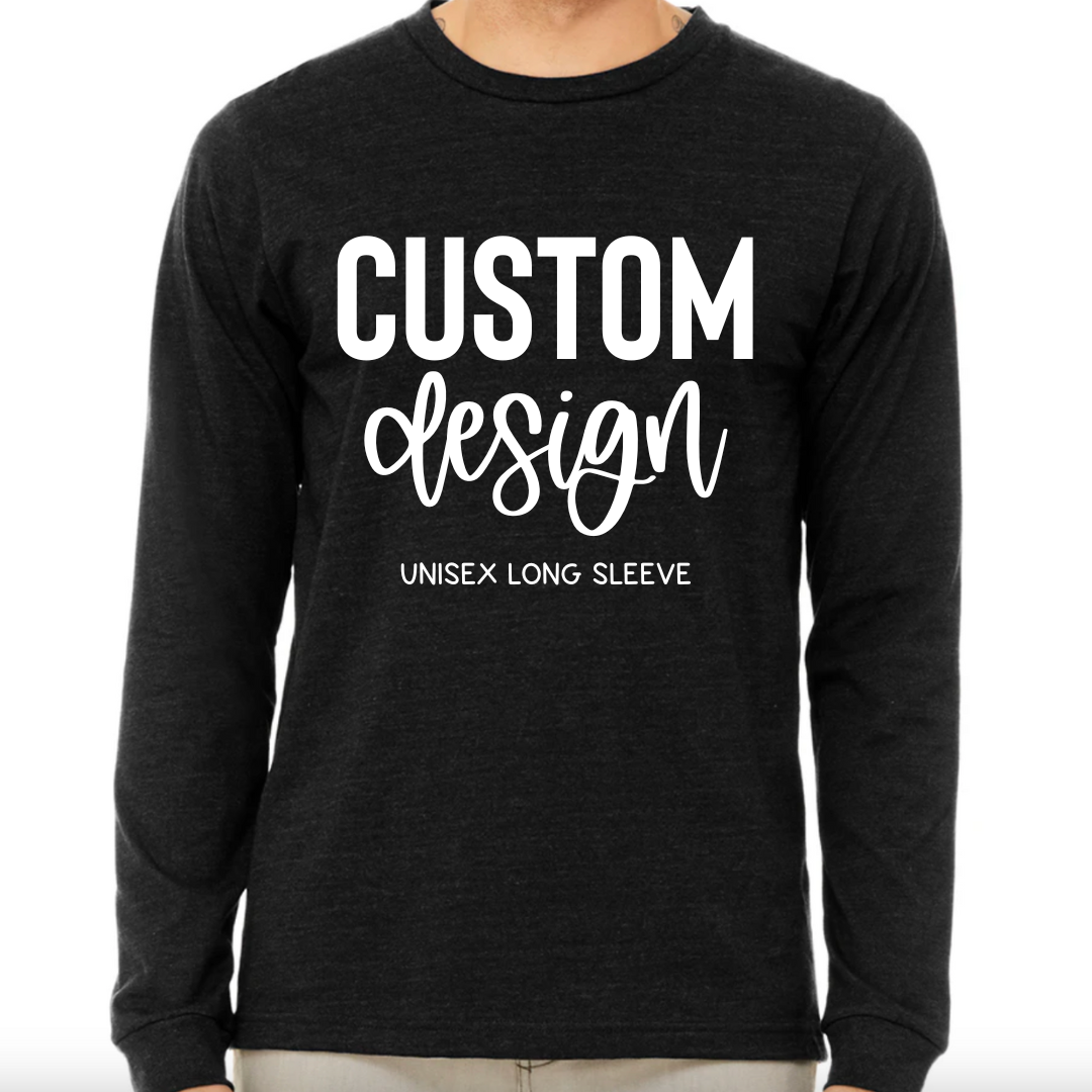 Custom Design - Adult Unisex Long Sleeve Tee