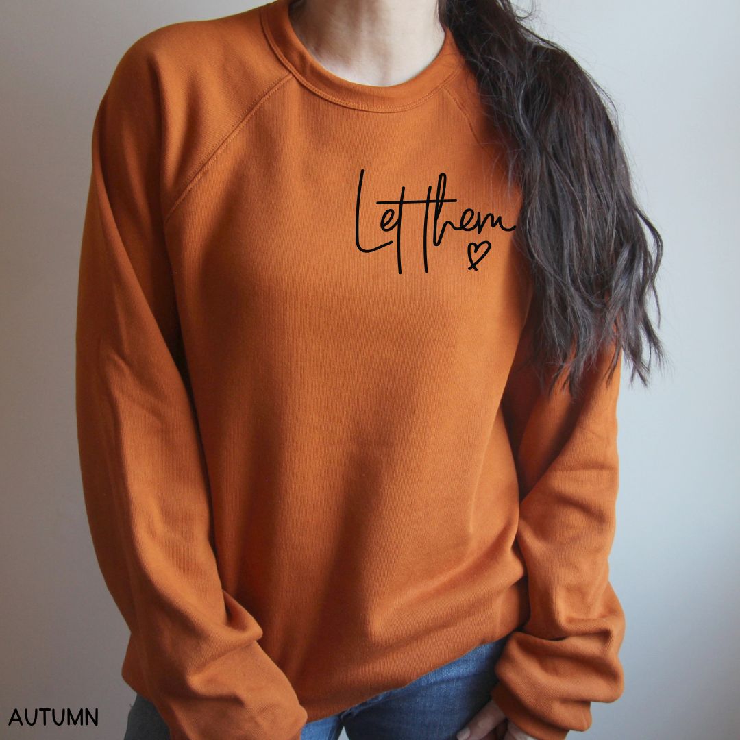 Let Them - Unisex Crewneck Sweatshirt (No Hood)